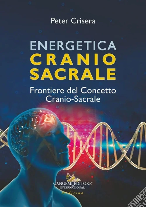 Energetica craniosacrale. Frontiere del concetto cranio-sacrale