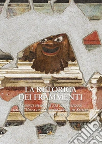 La retorica dei frammenti. I dipinti murali di età repubblicana dalla «Villa del Giurista» in via di Salone libro