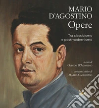 Mario D'Agostino Opere tra classicismo e postmodernismo libro