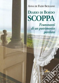 Diario di bordo Scoppa. Frammenti di un patrimonio perduto