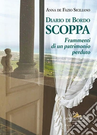 Diario di bordo Scoppa. Frammenti di un patrimonio perduto libro