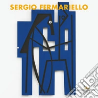 Sergio Fermariello. Il guerriero e il suo simulacro. Ediz. italiana e inglese libro