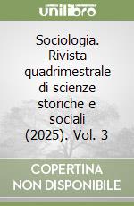 Sociologia. Rivista quadrimestrale di scienze storiche e sociali (2025). Vol. 3