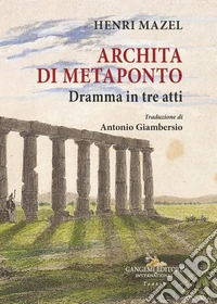 Archita di Metaponto. Dramma in tre atti libro