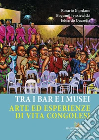 Tra i bar e i musei. Arte ed esperienze di vita congolesi