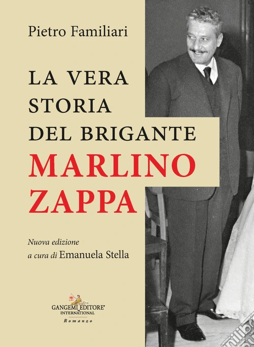 La vera storia del brigante Marlino Zappa. Nuova ediz.