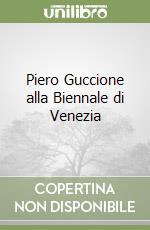 Piero Guccione alla Biennale di Venezia libro