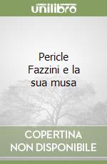 Pericle Fazzini e la sua musa libro