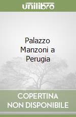 Palazzo Manzoni a Perugia libro