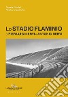 Lo Stadio Flaminio di Pier Luigi Nervi e Antonio Nervi libro
