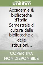 Accademie & biblioteche d'Italia. Semestrale di cultura delle biblioteche e delle istituzioni culturali (2024). Vol. 2 libro