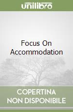 Focus On Accommodation libro