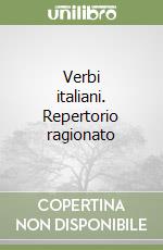 Verbi italiani. Repertorio ragionato libro