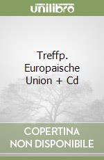 Treffp. Europaische Union + Cd libro