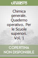 Chimica generale. Quaderno operativo. Per le Scuole superiori. Vol. 1 libro