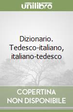 Dizionario. Tedesco-italiano, italiano-tedesco libro