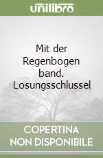 Mit der Regenbogen band. Losungsschlussel libro
