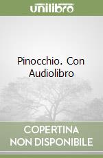 Pinocchio. Con Audiolibro