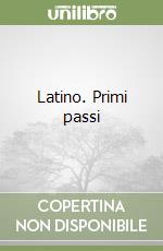 Latino. Primi passi libro