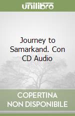 Journey to Samarkand. Con CD Audio libro