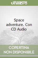 Space adventure. Con CD Audio libro