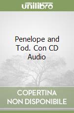 Penelope and Tod. Con CD Audio libro