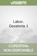 Labor. Geostoria 1 libro