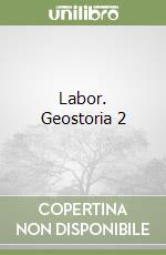 Labor. Geostoria 2 libro