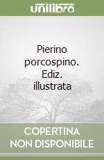 Pierino porcospino. Ediz. illustrata libro