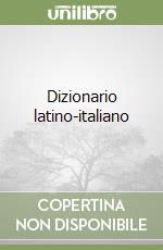 Dizionario latino-italiano libro