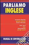 Parliamo inglese. Ediz. bilingue libro di Bellone Giuseppe