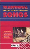 Traditional songs. British; irish & american libro