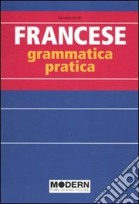 Francese. Grammatica pratica