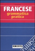 Francese. Grammatica pratica