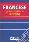 Francese. Grammatica pratica libro