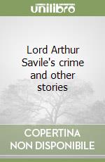 Lord Arthur Savile's crime and other stories libro