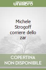 Michele Strogoff corriere dello zar libro