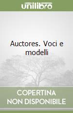 Auctores. Voci e modelli libro