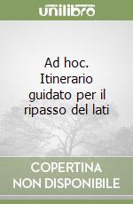 Ad hoc. Itinerario guidato per il ripasso del lati libro