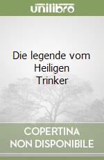 Die legende vom Heiligen Trinker libro