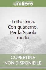 Tuttostoria. Con quaderno. Per la Scuola media (1) libro