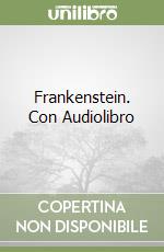 Frankenstein. Con Audiolibro libro