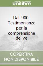 Dal '900. Testimonianze per la comprensione del ve libro