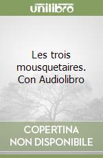 Les trois mousquetaires. Con Audiolibro libro