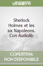 Sherlock Holmes et les six Napoleons. Con Audiolib libro