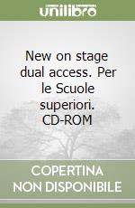 New on stage dual access. Per le Scuole superiori. CD-ROM libro