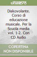 Diskovolante. Corso di educazione musicale. Per la Scuola media vol. 1-2. Con CD Audio libro