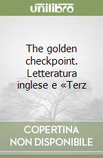 The golden checkpoint. Letteratura inglese e «Terz libro