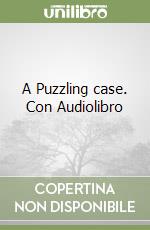 A Puzzling case. Con Audiolibro libro