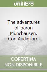 The adventures of baron Münchausen. Con Audiolibro libro